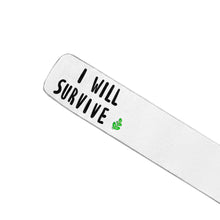 Load image into Gallery viewer, I Will Survive Plant Marker