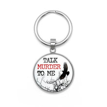 Load image into Gallery viewer, Talk Murder To Me Keychain