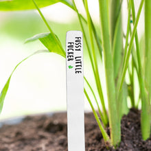 Load image into Gallery viewer, Fussy Little Fucker Plant Marker