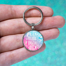 Load image into Gallery viewer, Kick Today In The Dick Keychain
