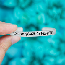 Load image into Gallery viewer, Love Teach Inspire Bracelet