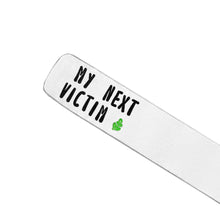 Load image into Gallery viewer, My Next Victim Plant Marker