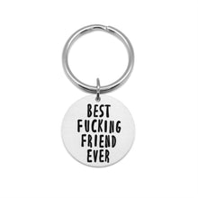 Load image into Gallery viewer, Best Fucking Friend Ever Keychain