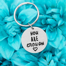 Load image into Gallery viewer, You Are Enough Keychain