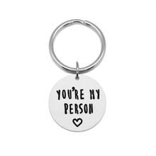 Load image into Gallery viewer, You're My Person Keychain