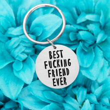 Load image into Gallery viewer, Best Fucking Friend Ever Keychain