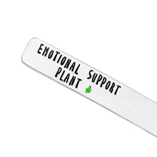 Load image into Gallery viewer, Emotional Support Plant Plant Marker