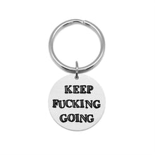 Load image into Gallery viewer, Keep Fucking Going Keychain