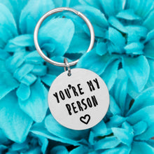 Load image into Gallery viewer, You're My Person Keychain