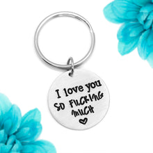 Load image into Gallery viewer, I Love You So Fucking Much Keychain