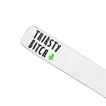 Load image into Gallery viewer, Thirsty Bitch Plant Marker