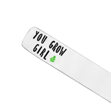 Load image into Gallery viewer, You Grow Girl Plant Marker