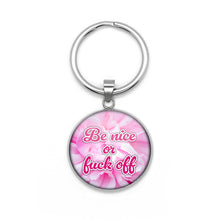 Load image into Gallery viewer, Be Nice or Fuck Off Keychain
