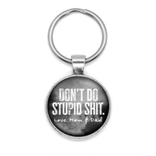 Load image into Gallery viewer, Don&#39;t Do Stupid Shit Love Mom &amp; Dad Keychain
