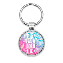Load image into Gallery viewer, Kick Today In The Dick Keychain
