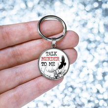 Load image into Gallery viewer, Talk Murder To Me Keychain
