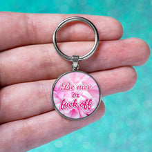 Load image into Gallery viewer, Be Nice or Fuck Off Keychain
