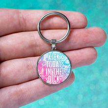 Load image into Gallery viewer, Kick Today In The Dick Keychain
