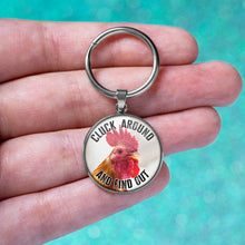 Load image into Gallery viewer, Cluck Around and Find Out Keychain
