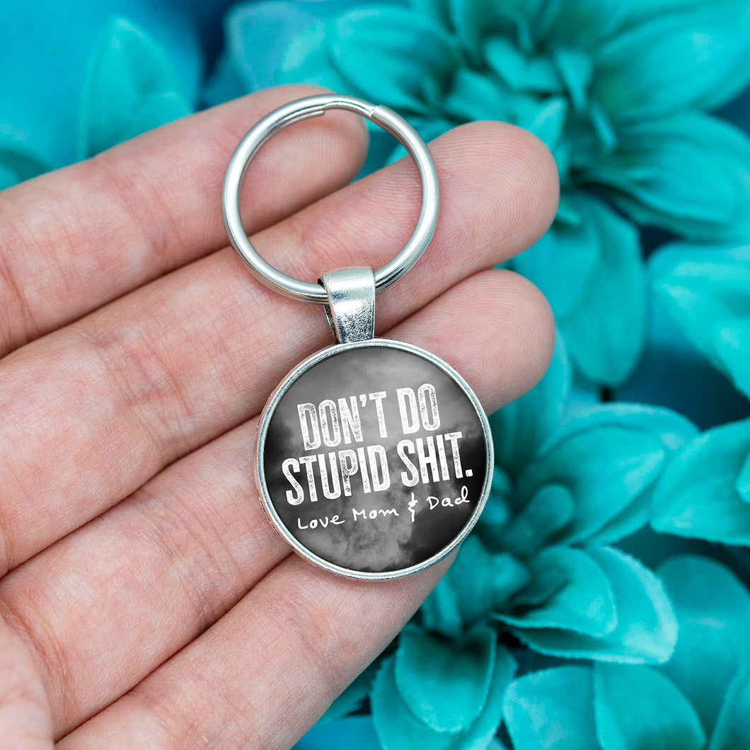 Don't Do Stupid Shit Love Mom & Dad Keychain