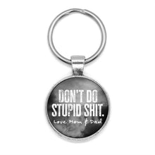 Load image into Gallery viewer, Don&#39;t Do Stupid Shit Love Mom &amp; Dad Keychain
