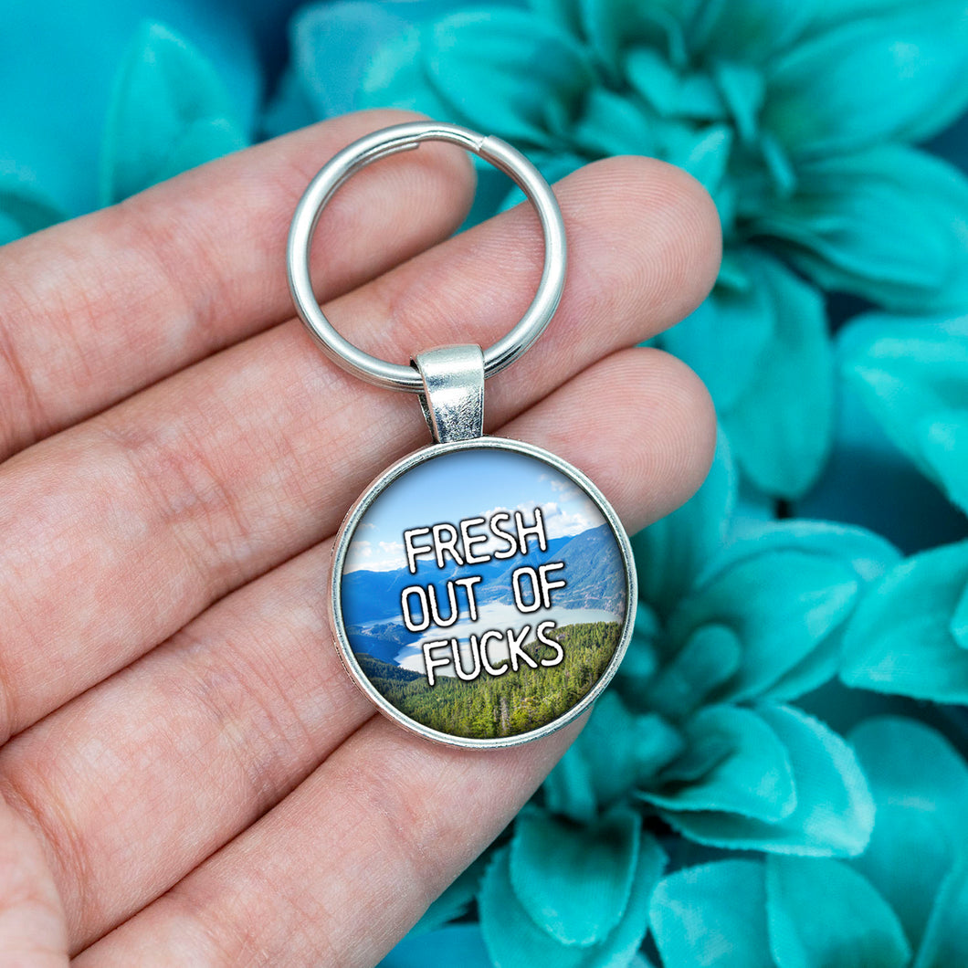 Fresh Out Of Fucks Keychain