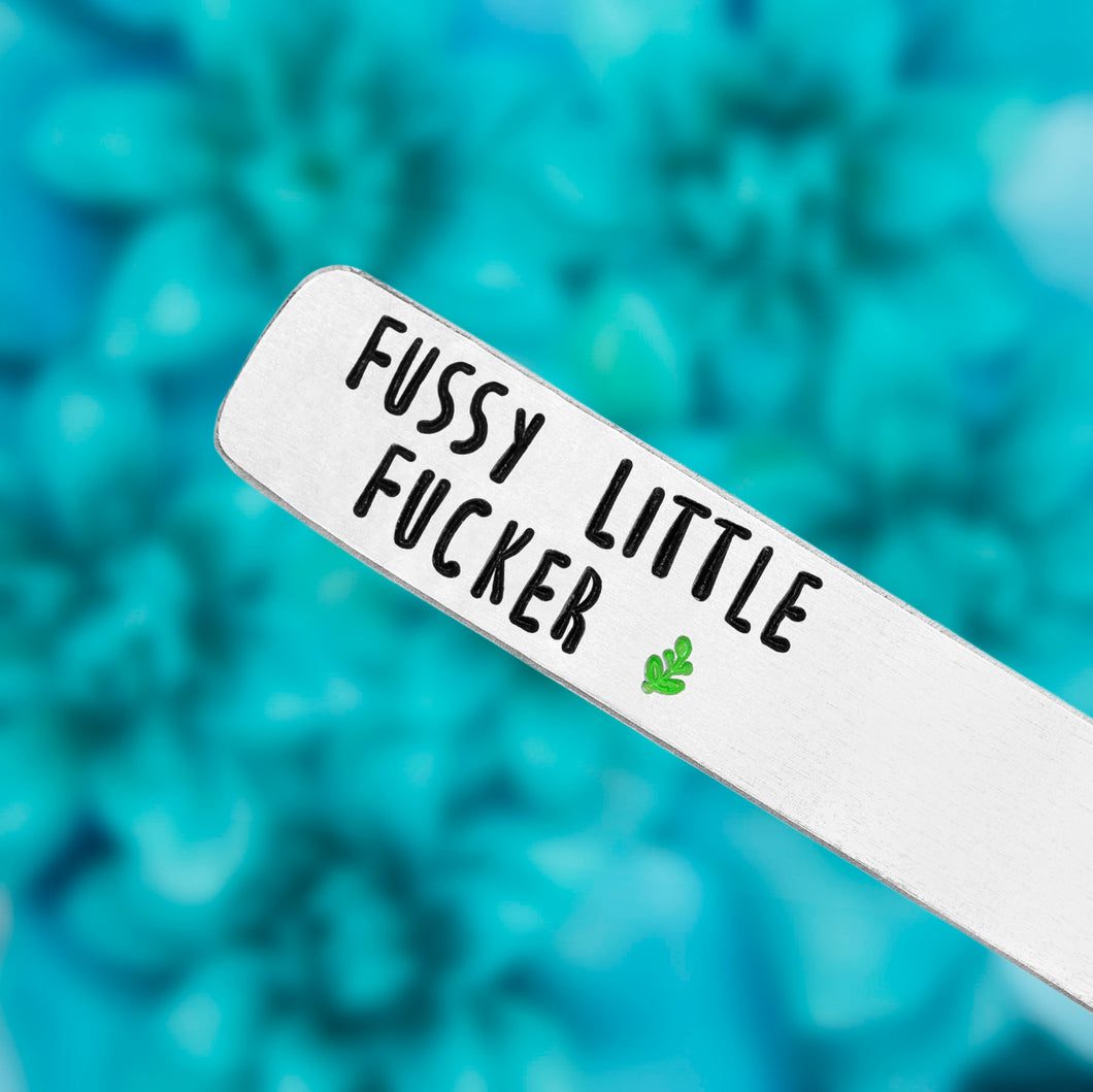 Fussy Little Fucker Plant Marker