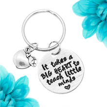 Load image into Gallery viewer, It Takes A Big Heart To Teach Keychain
