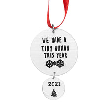 Load image into Gallery viewer, We Made A Tiny Human This Year Ornament
