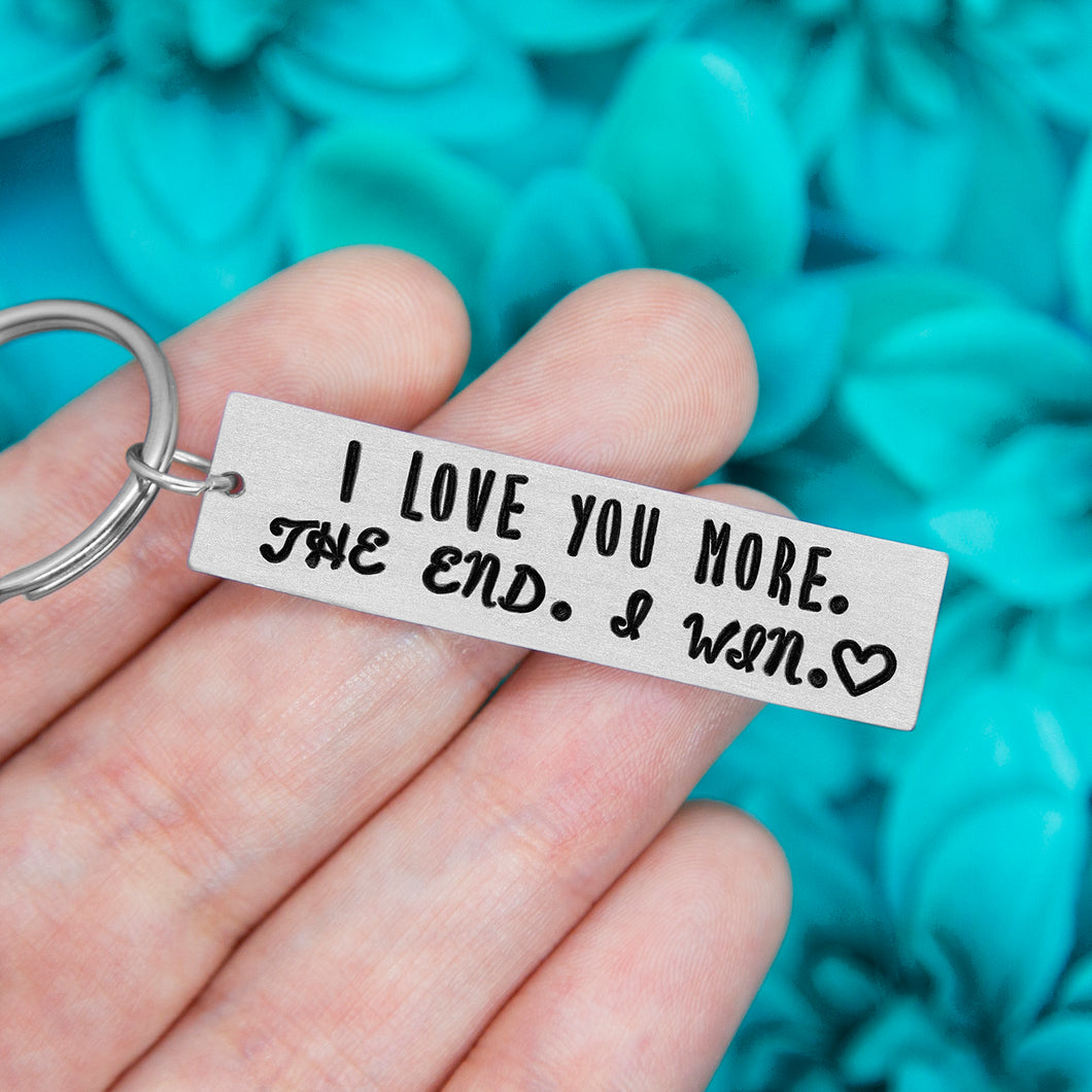 I Love You More. The end. I win. Keychain
