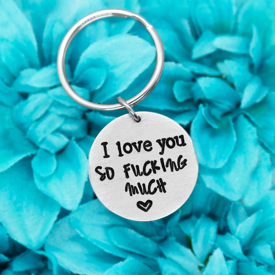 I Love You So Fucking Much Keychain