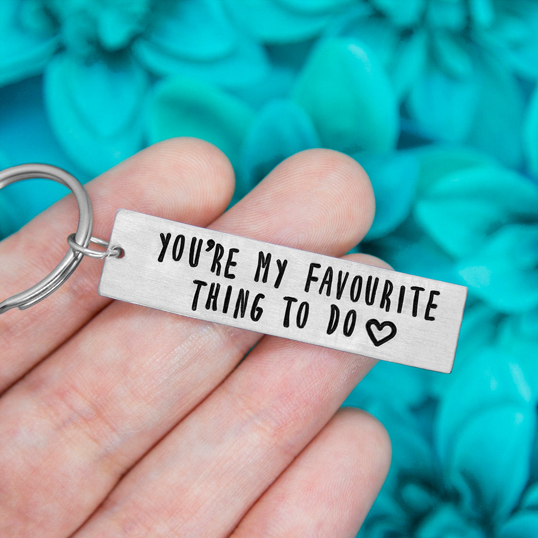 You're My favourite Thing To Do Keychain