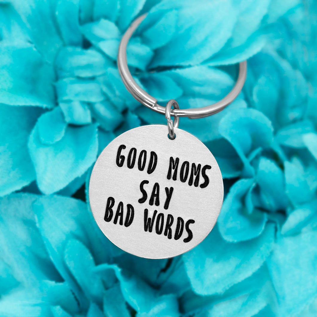 Good Moms Say Bad Words Keychain