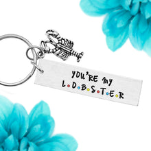 Load image into Gallery viewer, You&#39;re My Lobster Keychain
