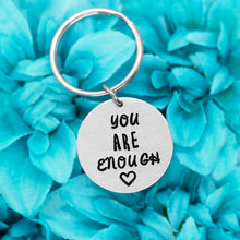 Load image into Gallery viewer, You Are Enough Keychain
