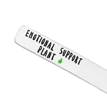 Load image into Gallery viewer, Emotional Support Plant Plant Marker

