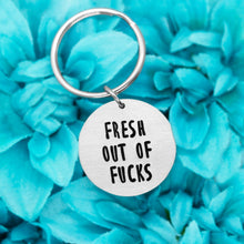 Load image into Gallery viewer, Fresh Out Of Fucks Keychain
