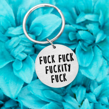 Load image into Gallery viewer, Fuck Fuck Fuckity Fuck Keychain
