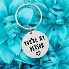 Load image into Gallery viewer, You&#39;re My Person Keychain
