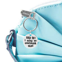 Load image into Gallery viewer, I Need To Overthink This Keychain
