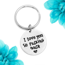 Load image into Gallery viewer, I Love You So Fucking Much Keychain
